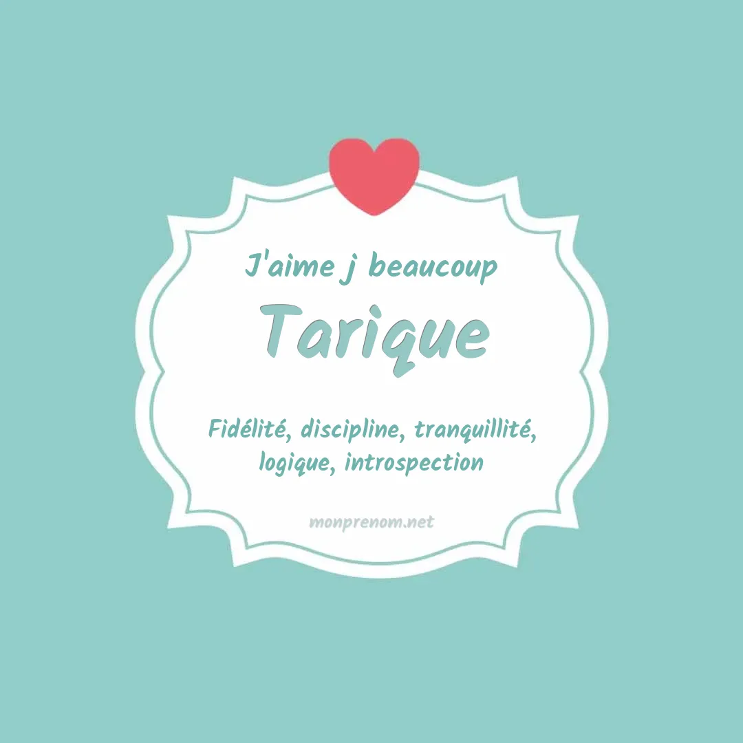 J'aime beaucoup Tarique