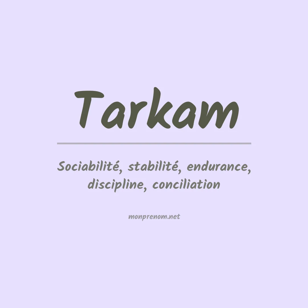 Signification du prénom Tarkam
