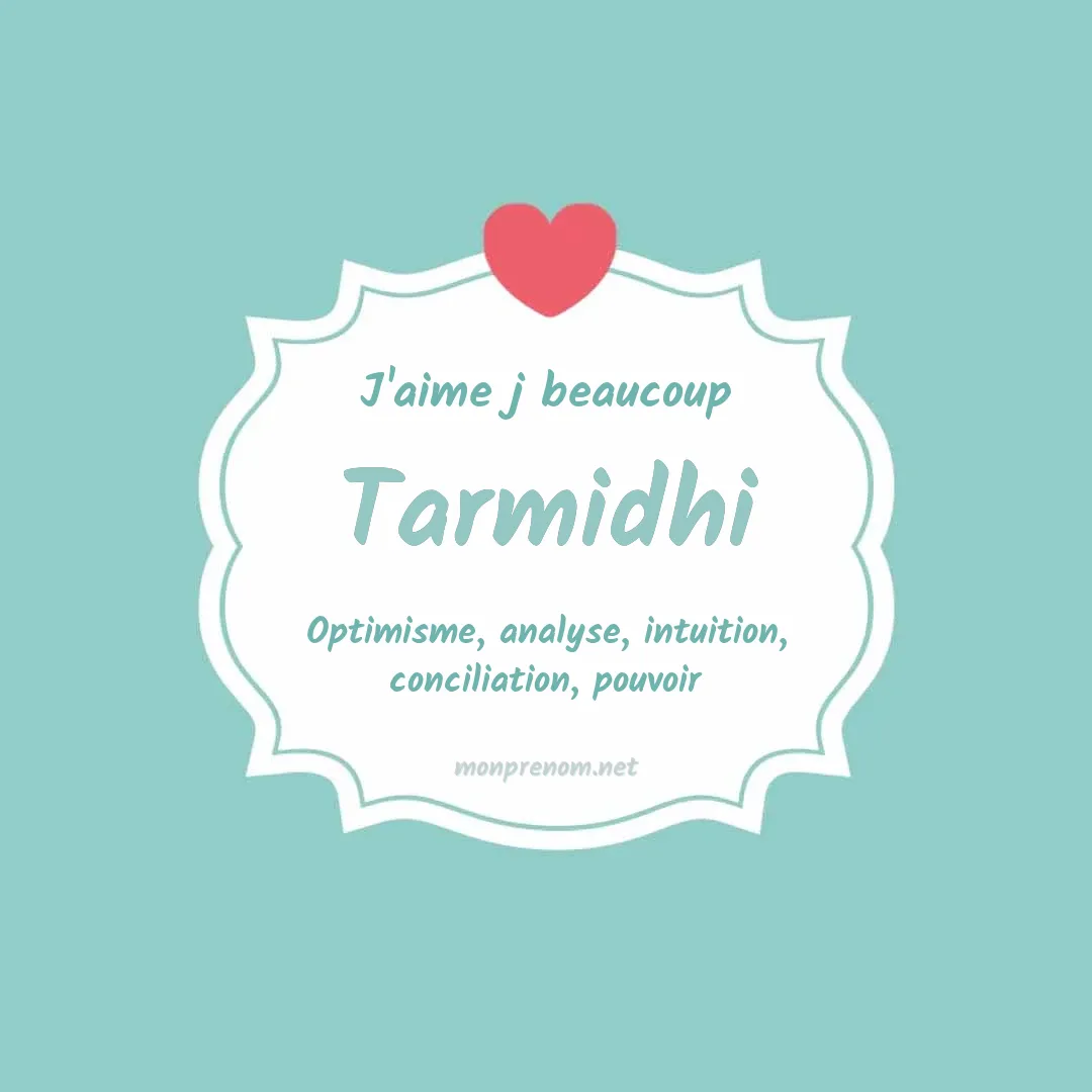 J'aime beaucoup Tarmidhi