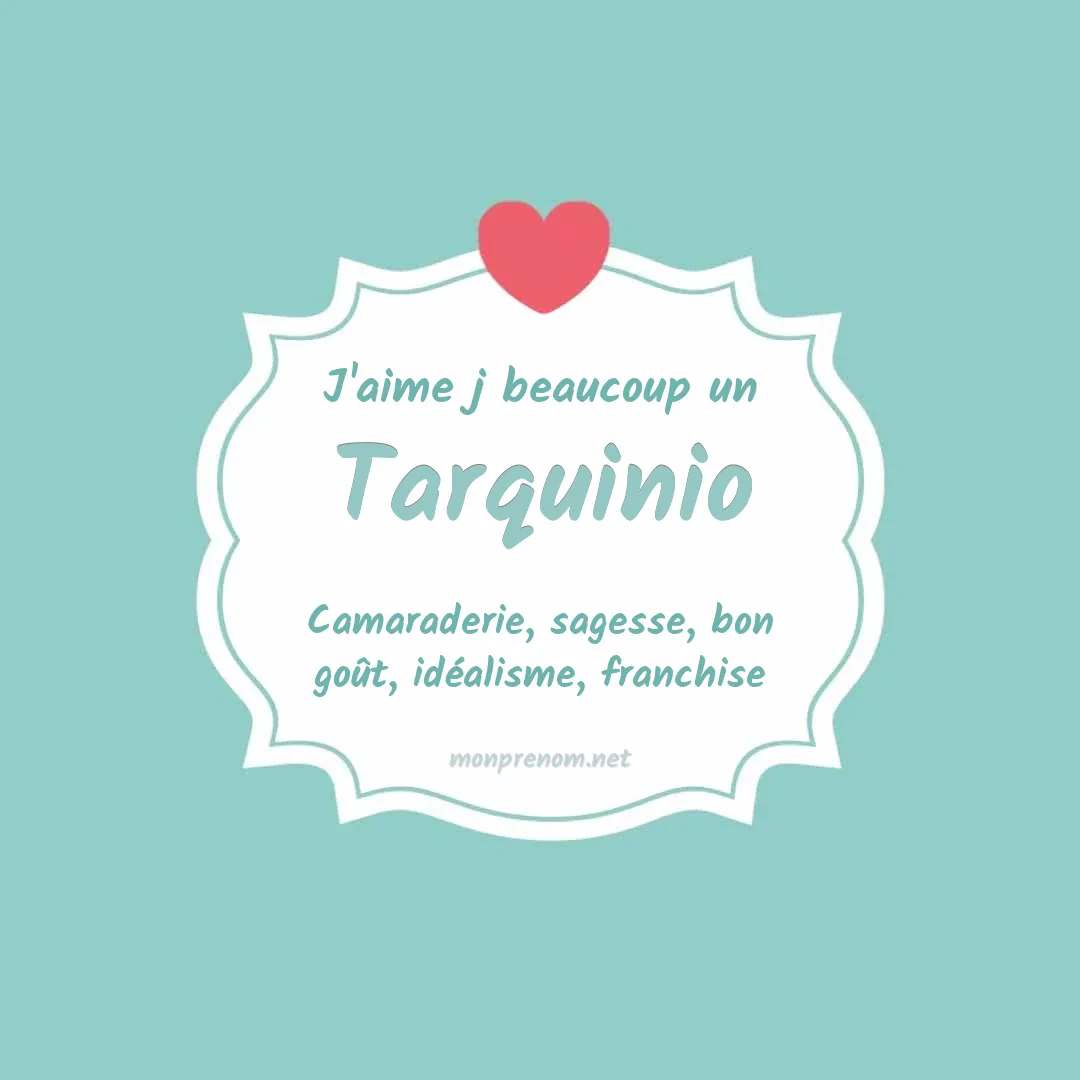 J'aime beaucoup Tarquinio