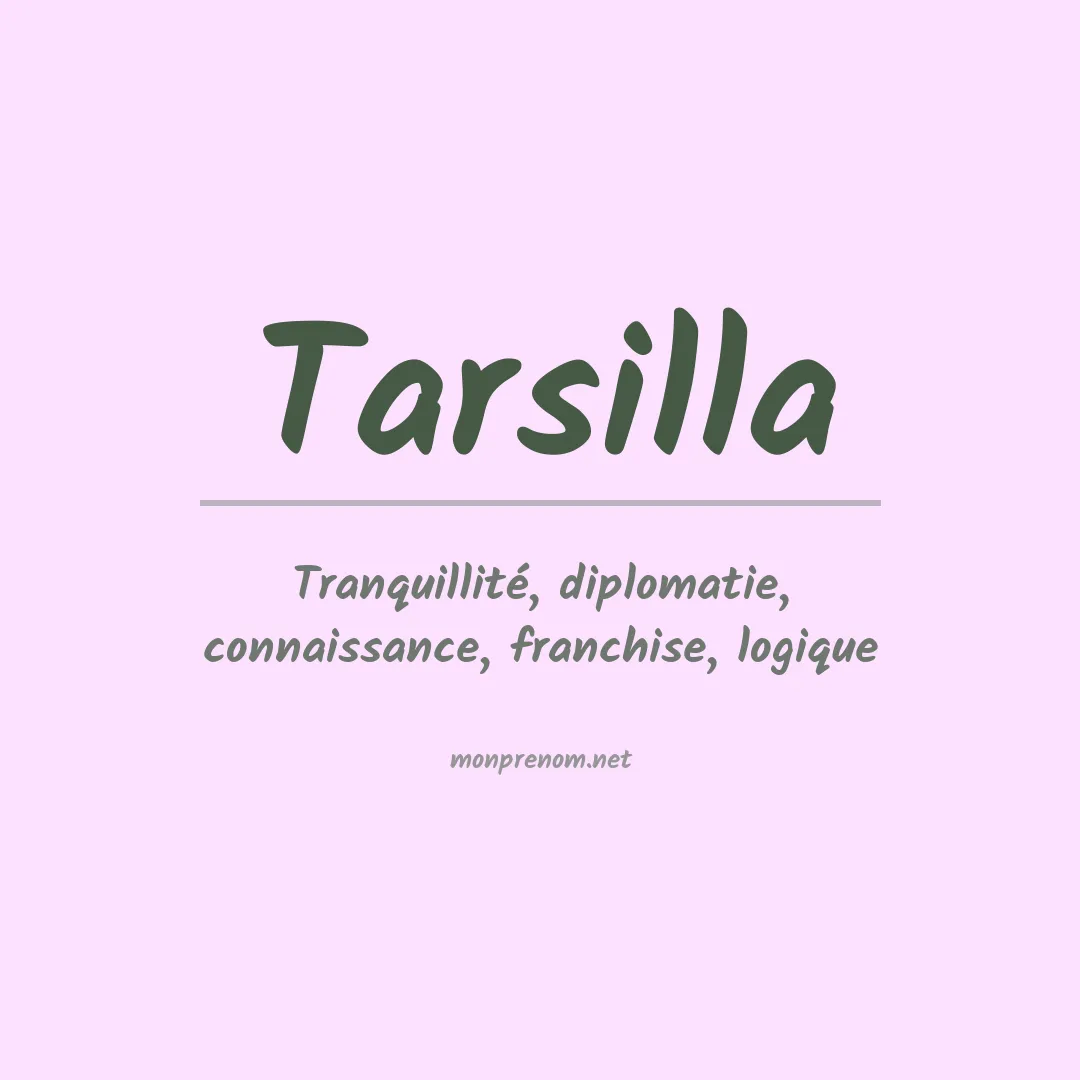 Signification du prénom Tarsilla