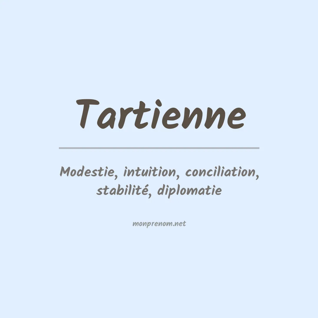 Signification du prénom Tartienne