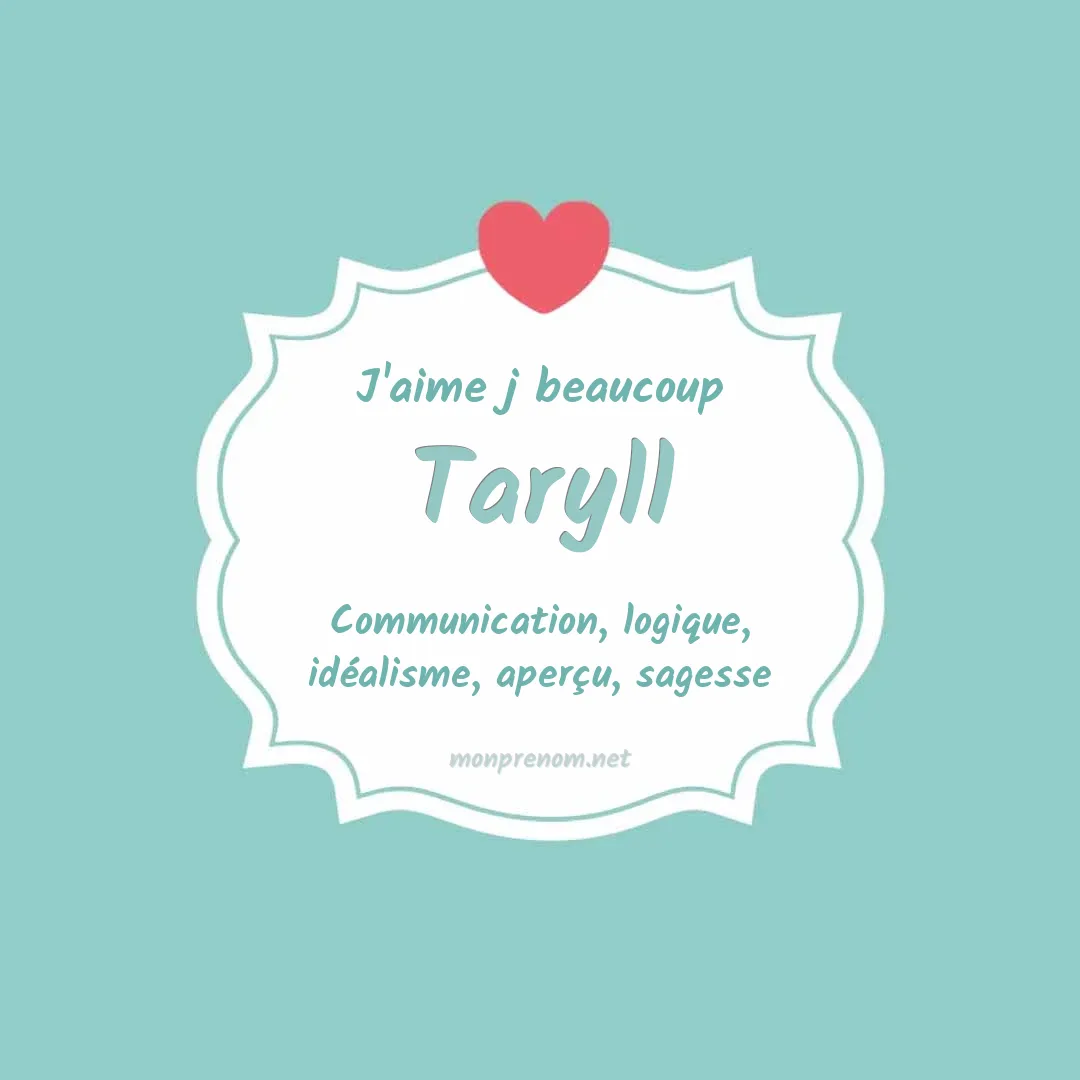 J'aime beaucoup Taryll