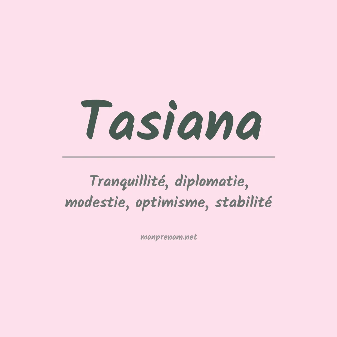 Signification du prénom Tasiana