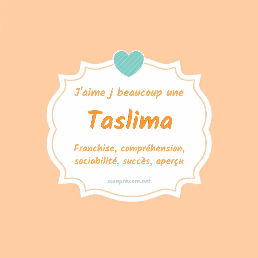 J'aime beaucoup Taslima