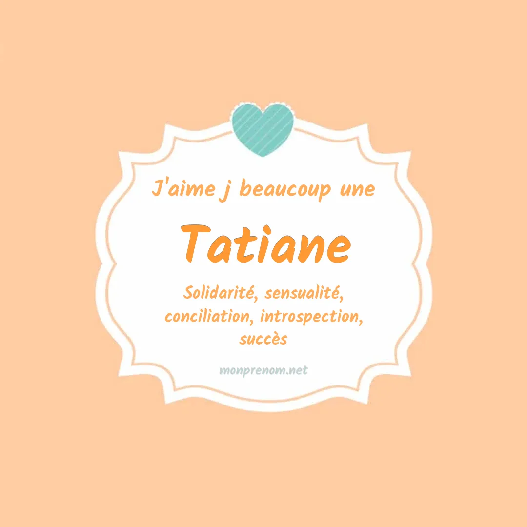 J'aime beaucoup Tatiane