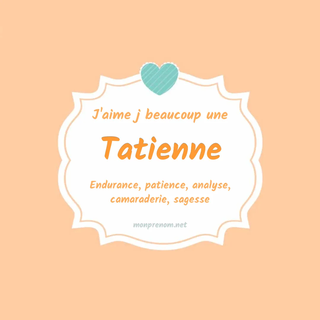 J'aime beaucoup Tatienne