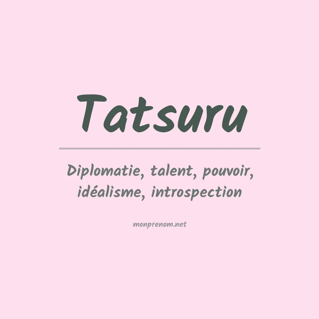 Signification du prénom Tatsuru
