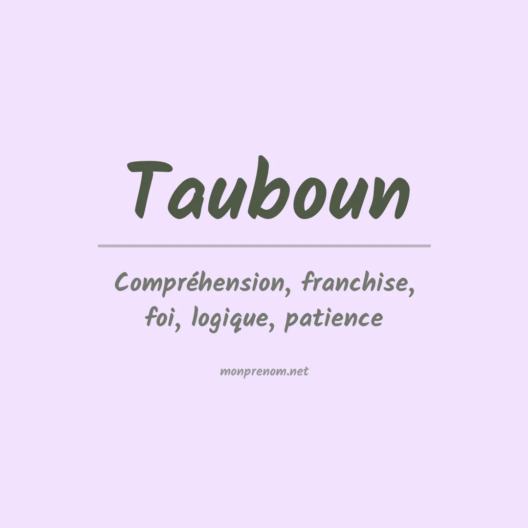 Signification du prénom Tauboun