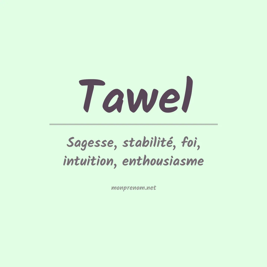 Signification du prénom Tawel