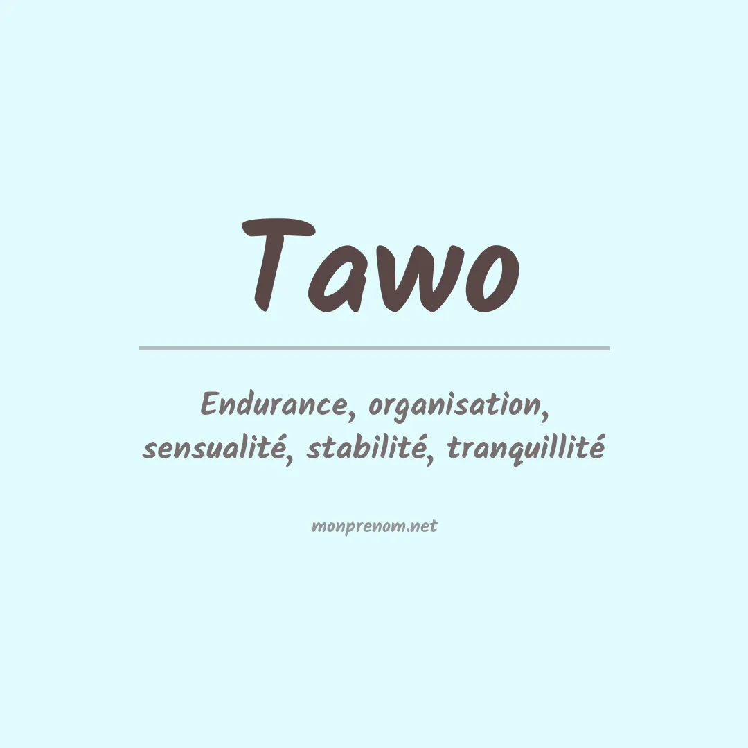 Signification du prénom Tawo