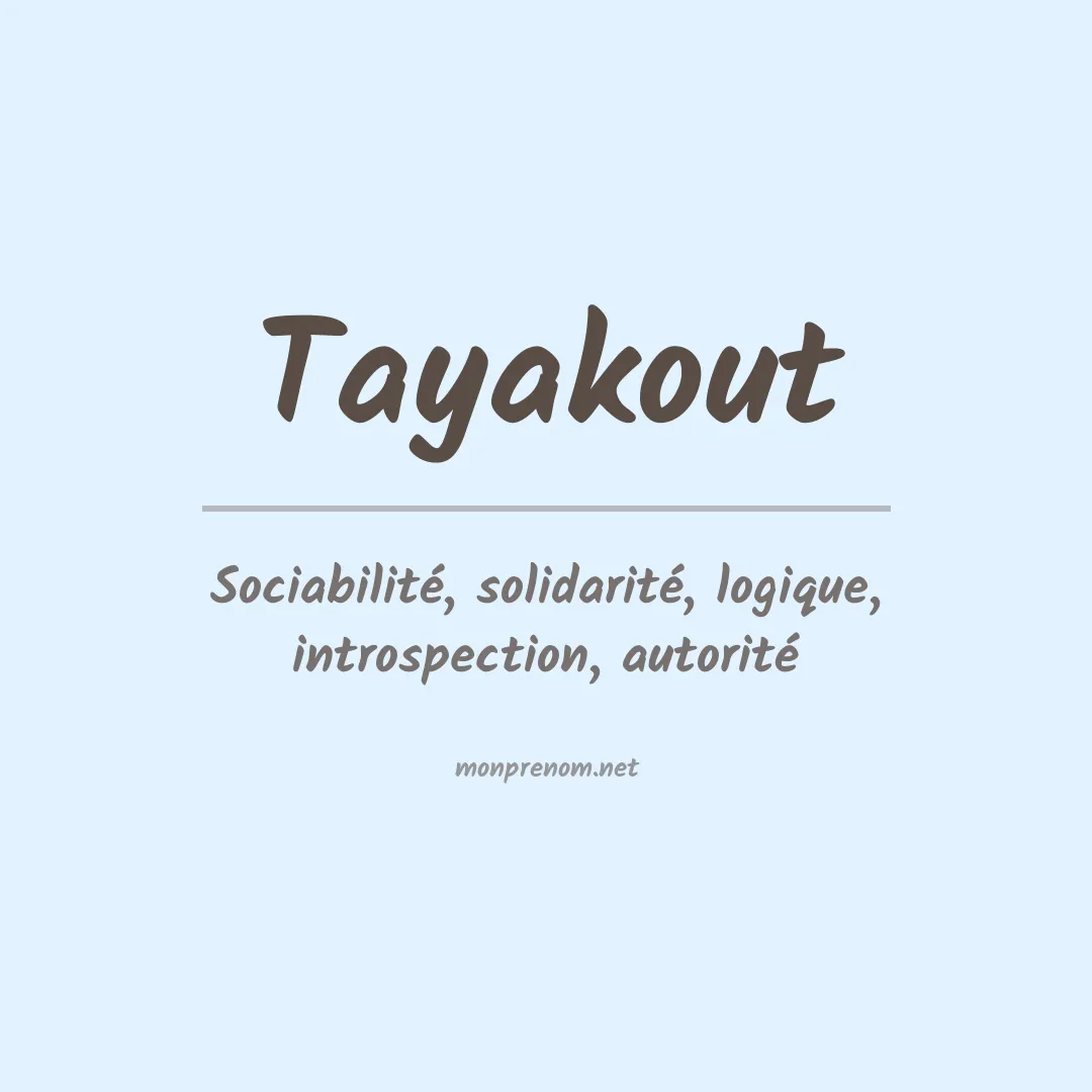 Signification du prénom Tayakout