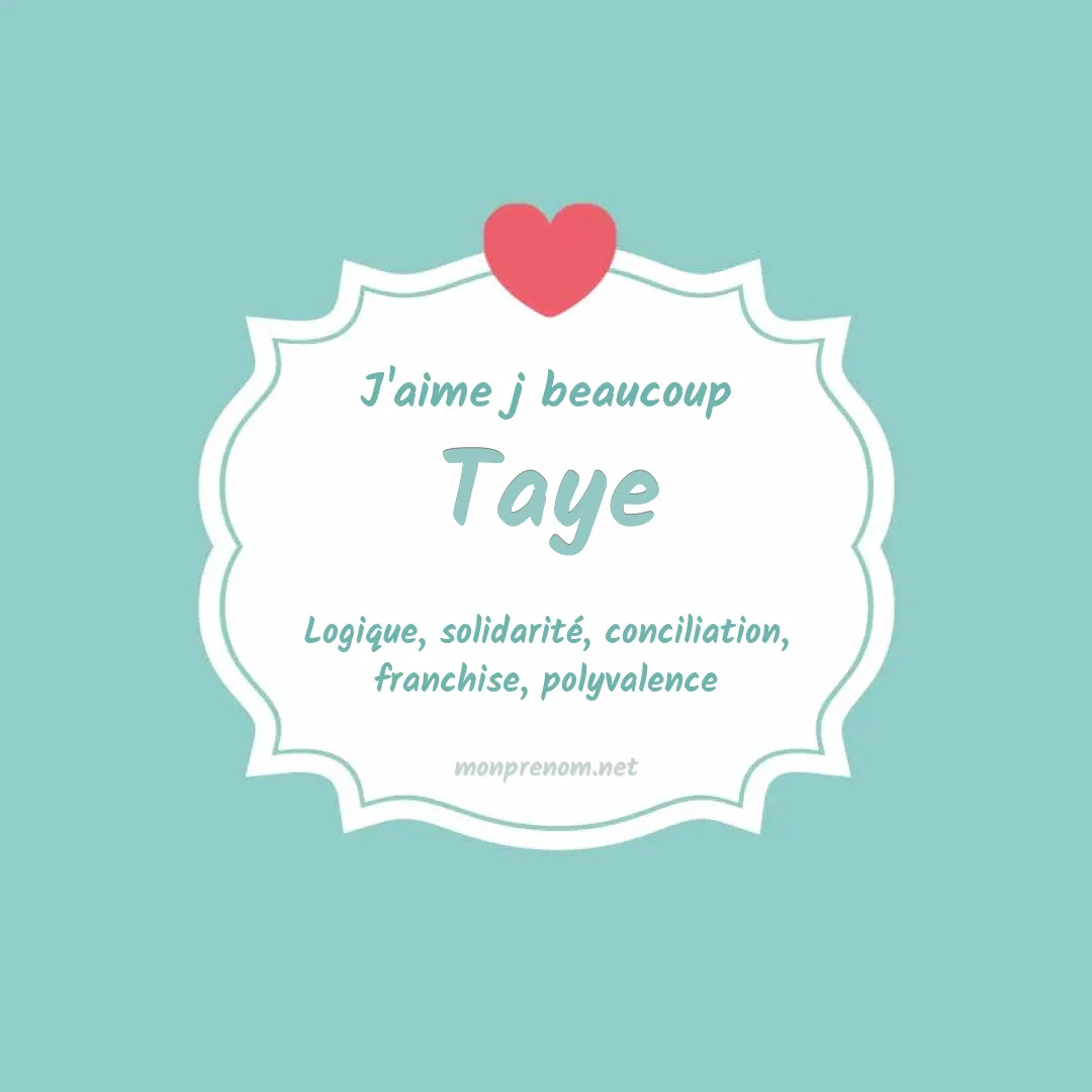 J'aime beaucoup Taye