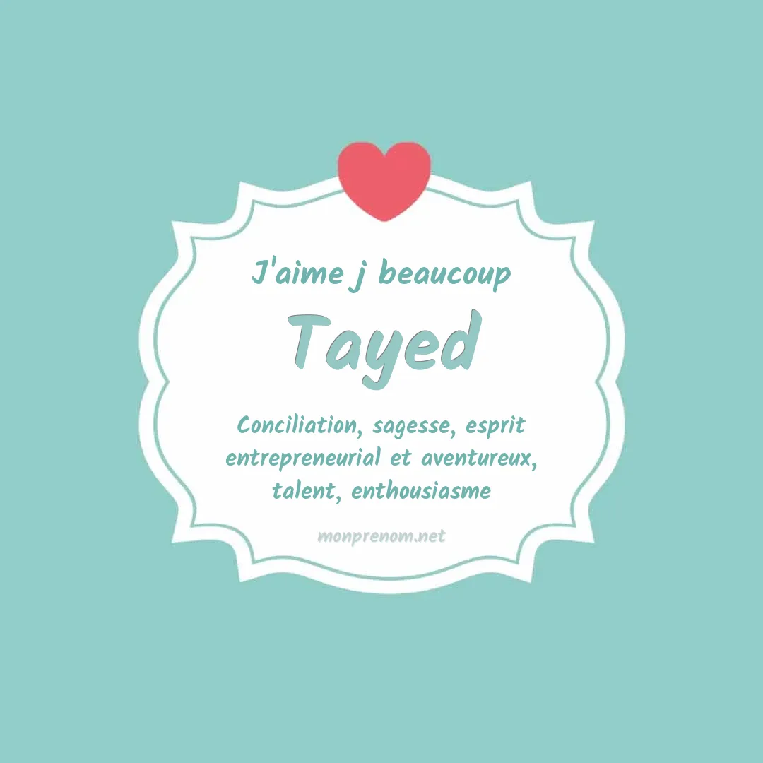 J'aime beaucoup Tayed