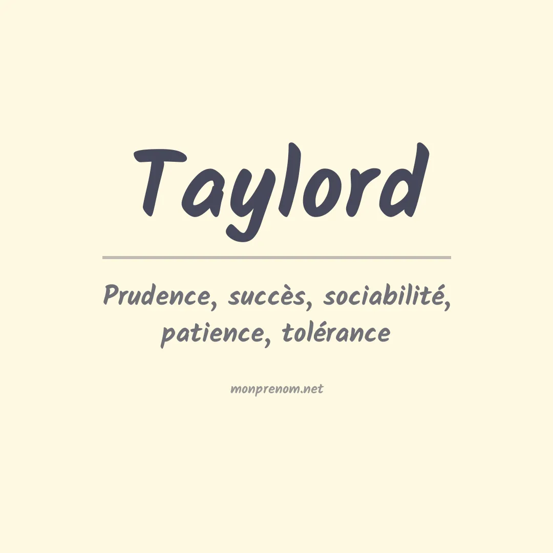 Signification du prénom Taylord