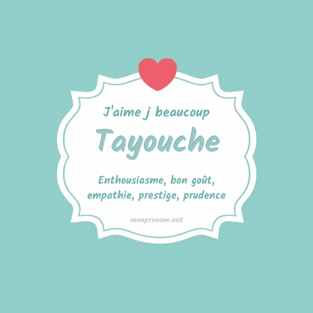 J'aime beaucoup Tayouche
