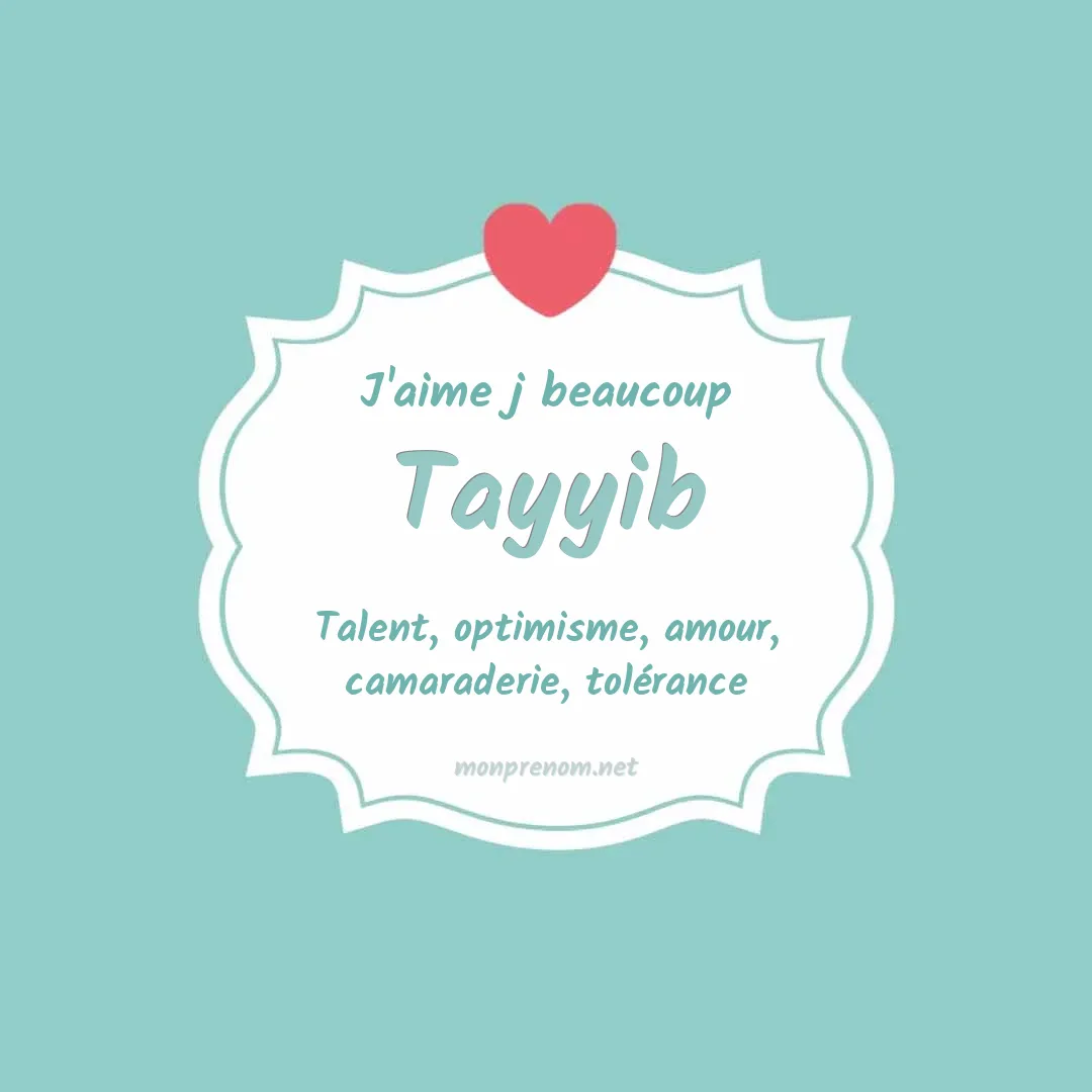 J'aime beaucoup Tayyib
