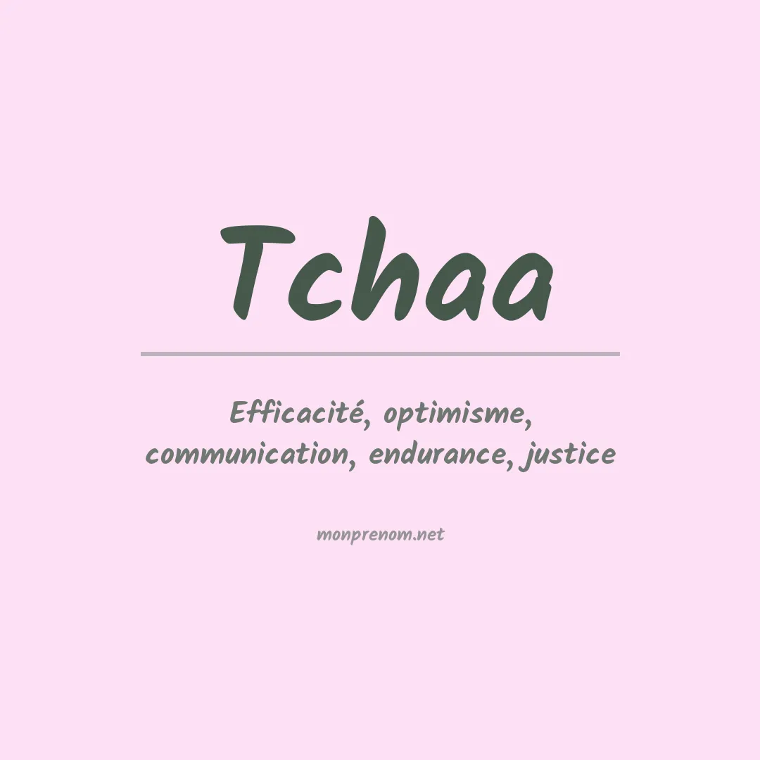 Signification du prénom Tchaa