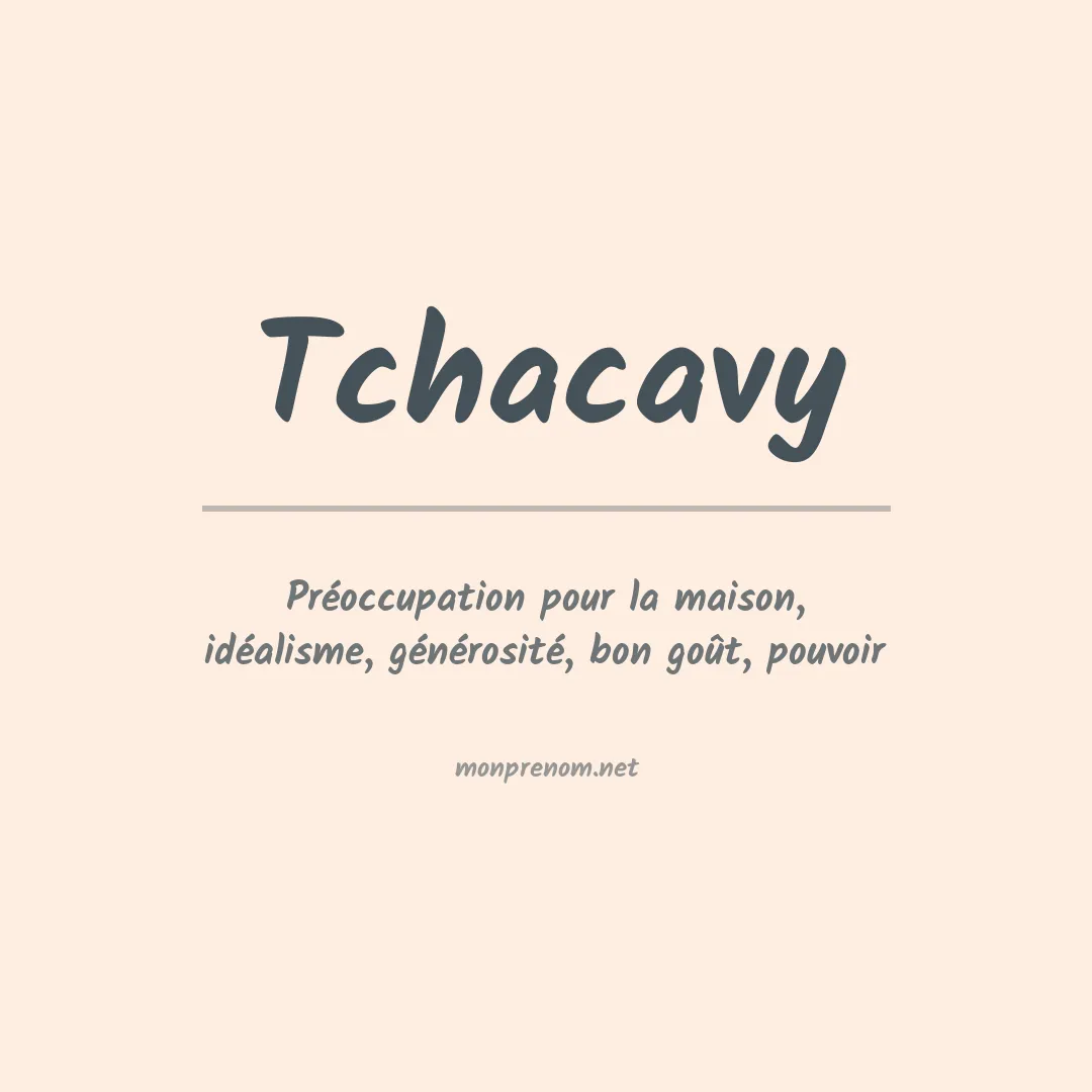 Signification du prénom Tchacavy