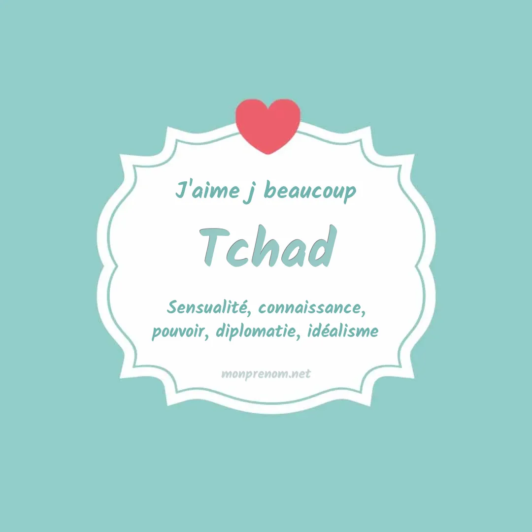 J'aime beaucoup Tchad