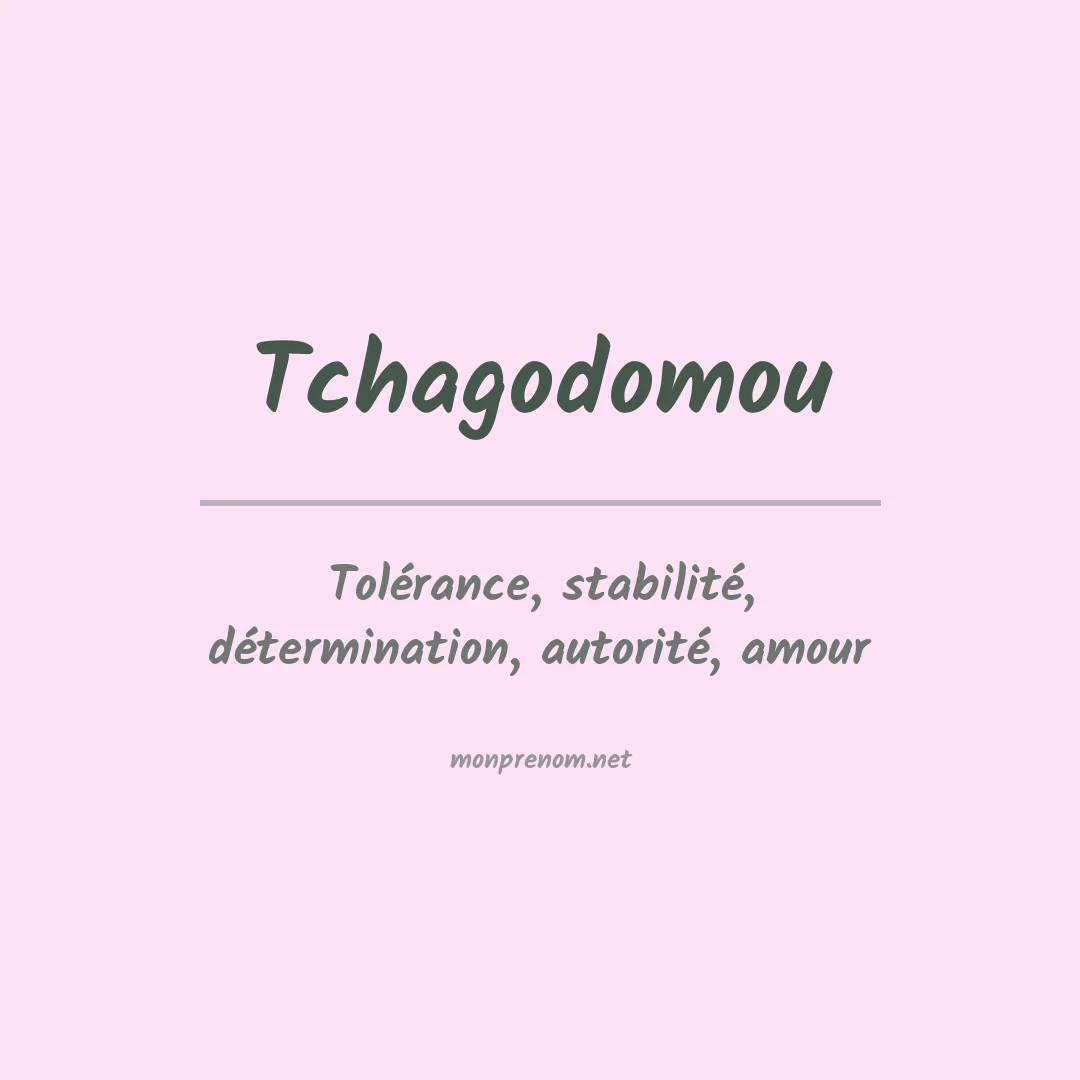 Signification du prénom Tchagodomou