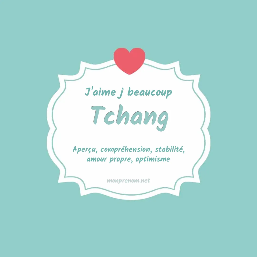 J'aime beaucoup Tchang