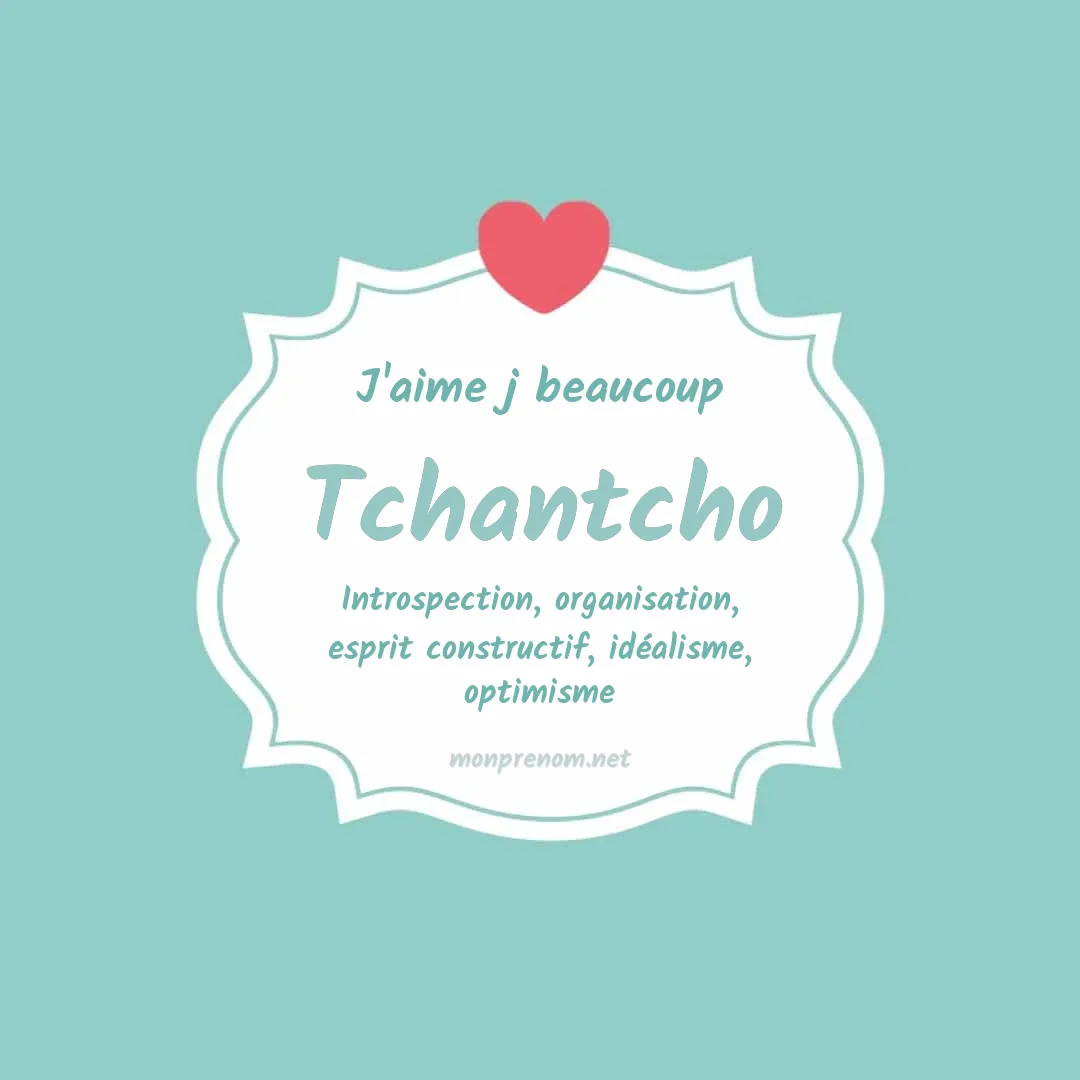 J'aime beaucoup Tchantcho