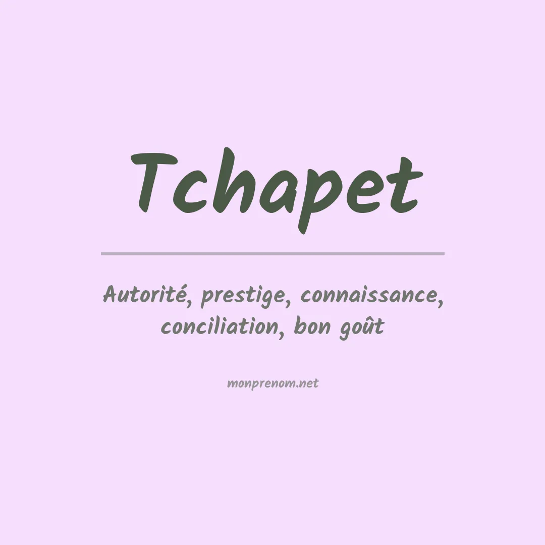 Signification du prénom Tchapet