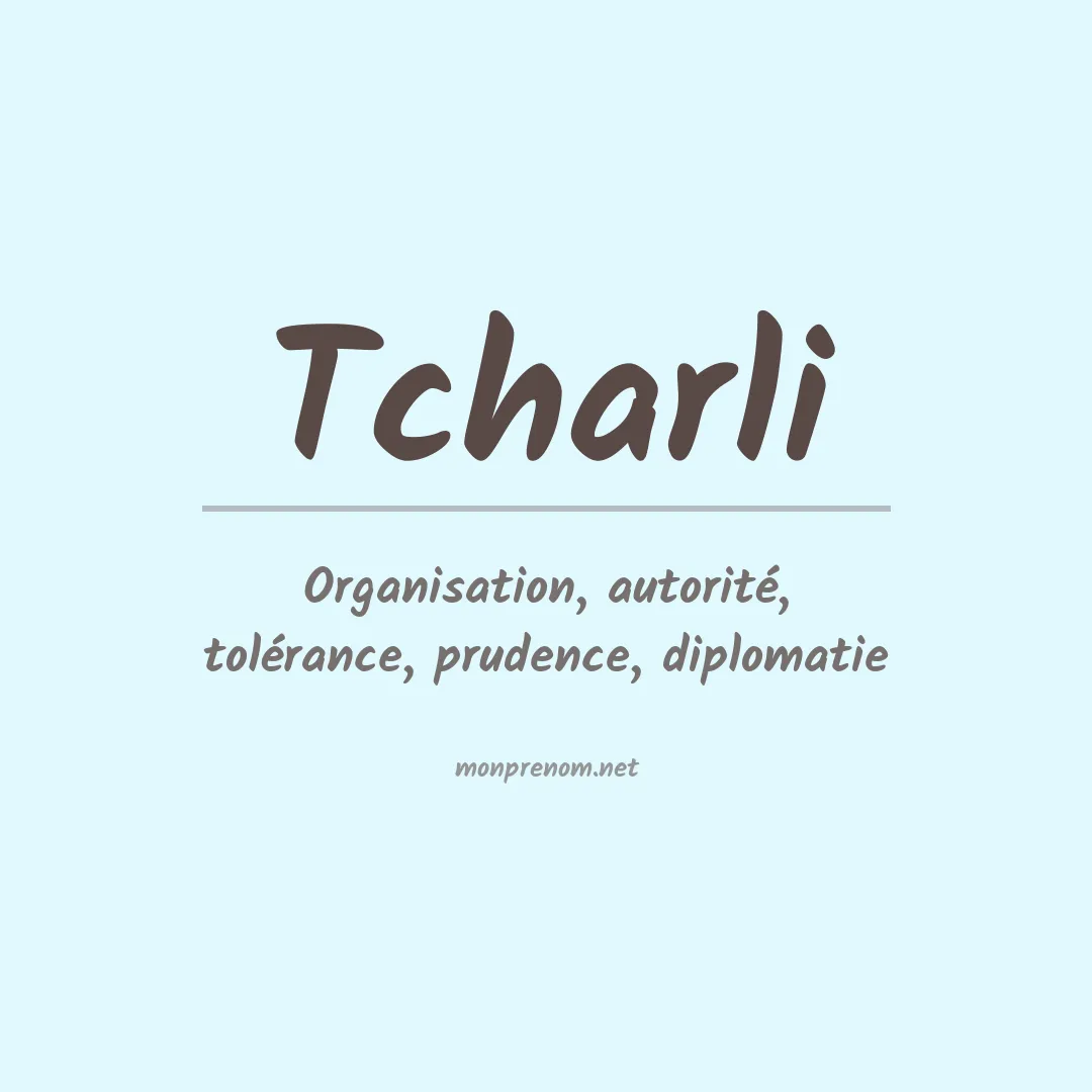 Signification du prénom Tcharli