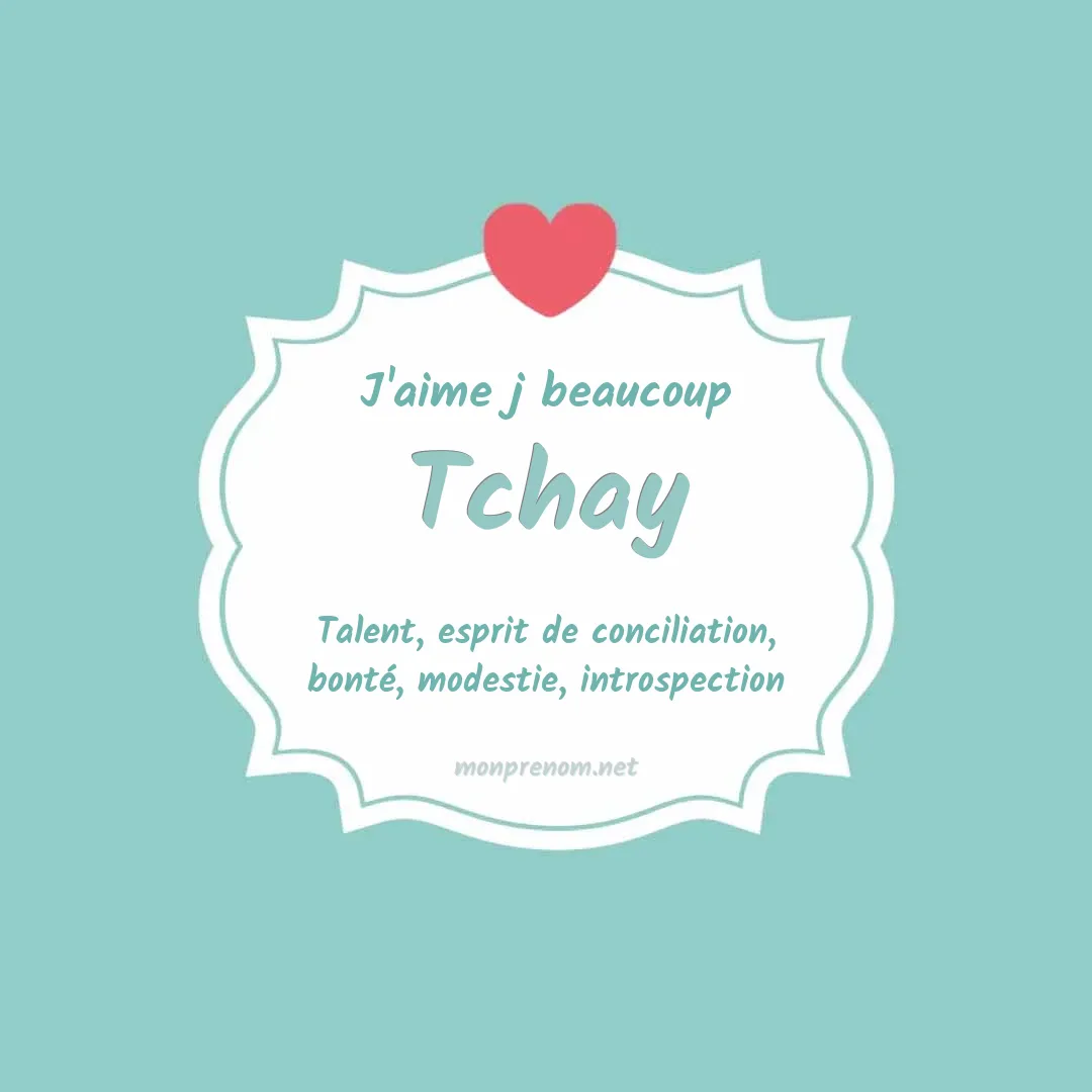 J'aime beaucoup Tchay