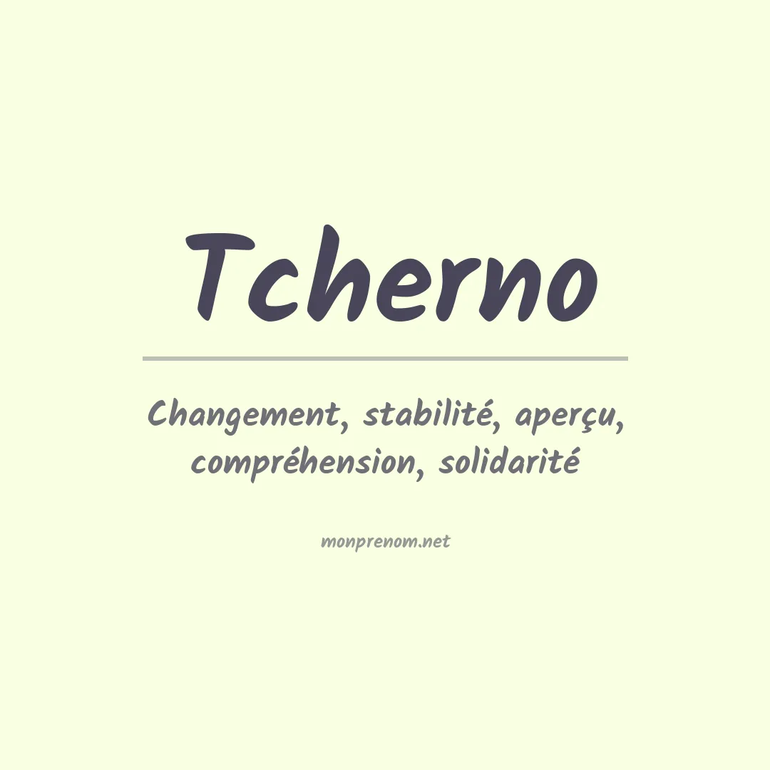 Signification du prénom Tcherno