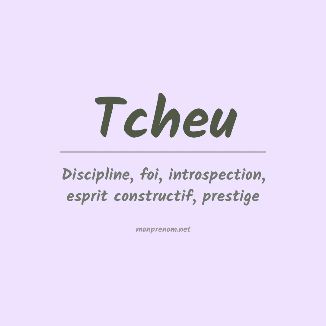 Signification du prénom Tcheu