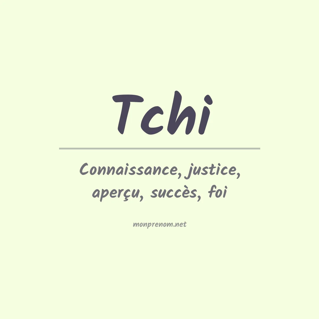 Signification du prénom Tchi