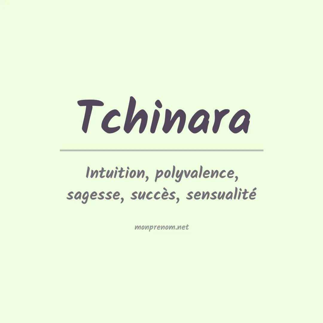 Signification du prénom Tchinara