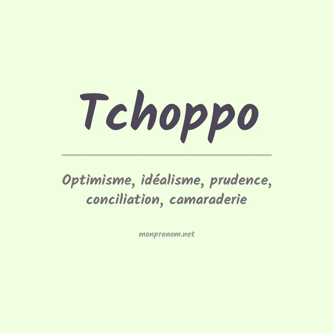 Signification du prénom Tchoppo