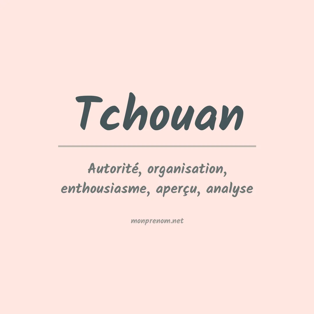 Signification du prénom Tchouan