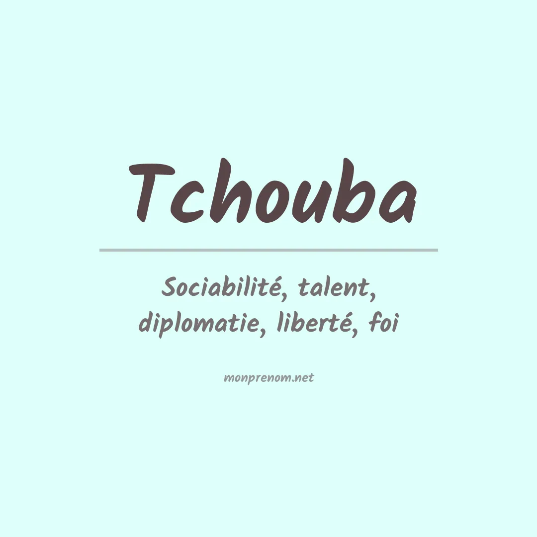 Signification du prénom Tchouba