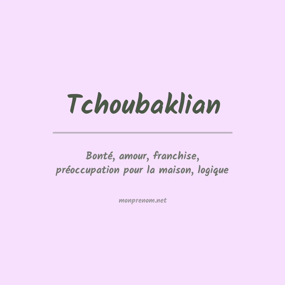Signification du prénom Tchoubaklian