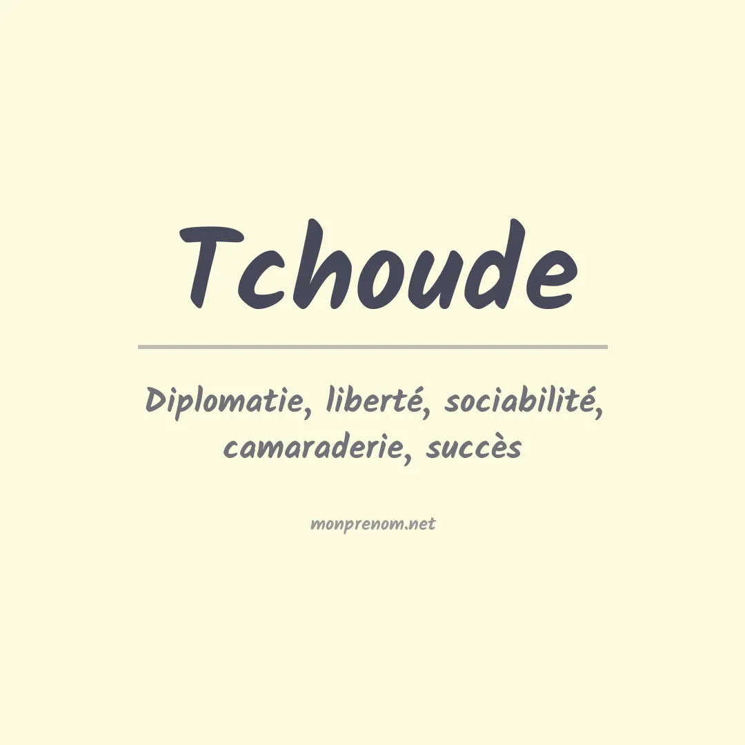 Signification du prénom Tchoude