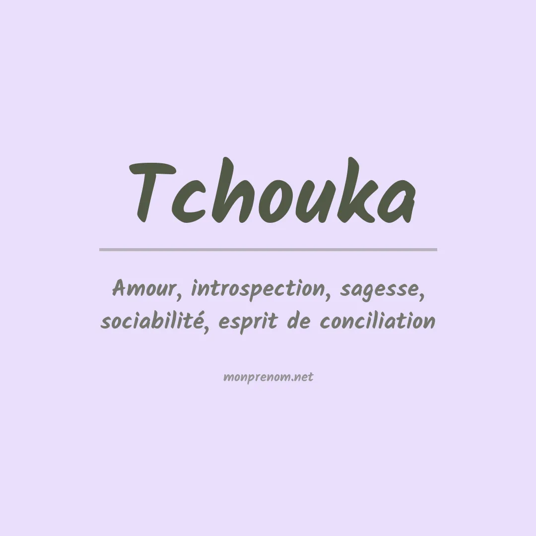 Signification du prénom Tchouka