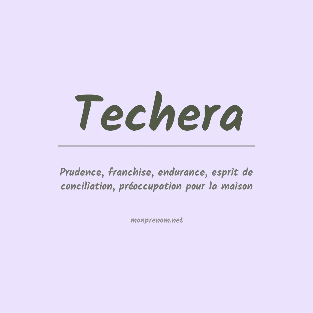 Signification du prénom Techera