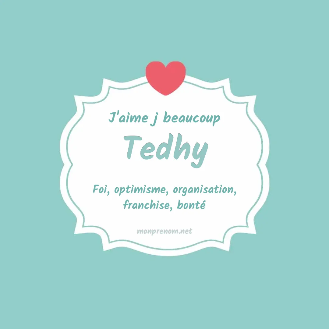 J'aime beaucoup Tedhy
