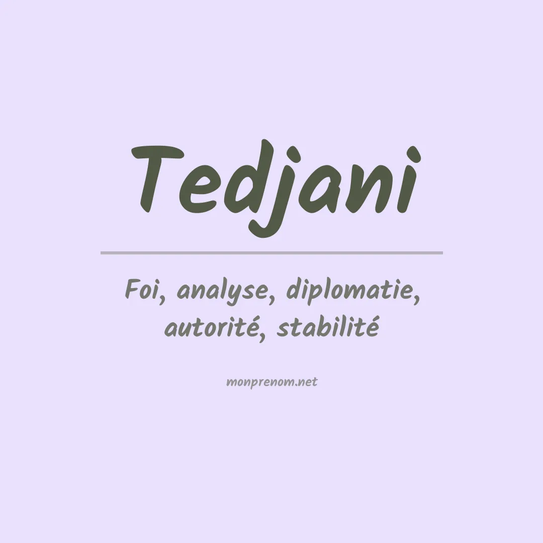 Signification du prénom Tedjani