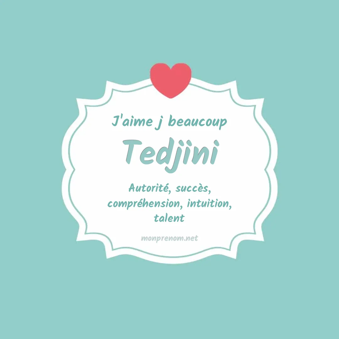 J'aime beaucoup Tedjini