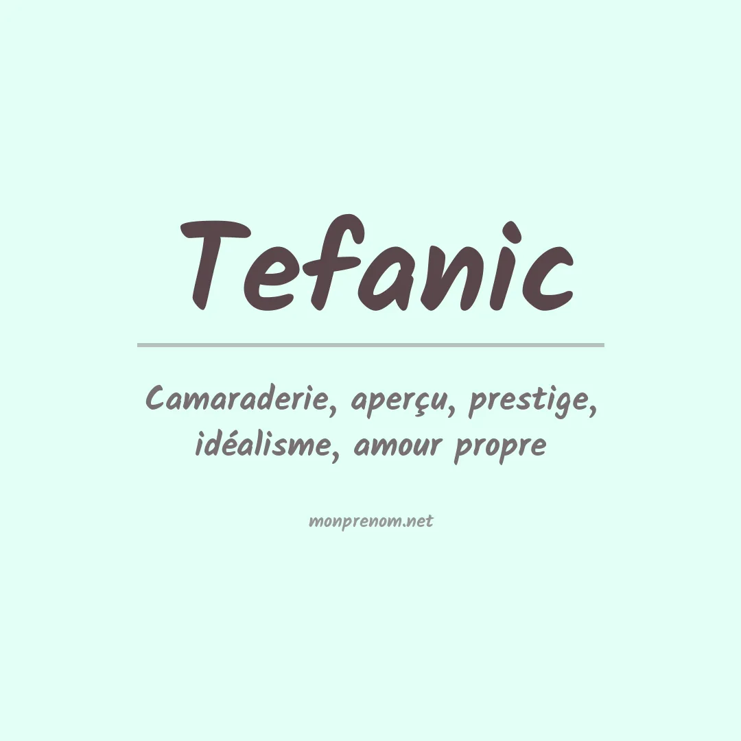 Signification du prénom Tefanic