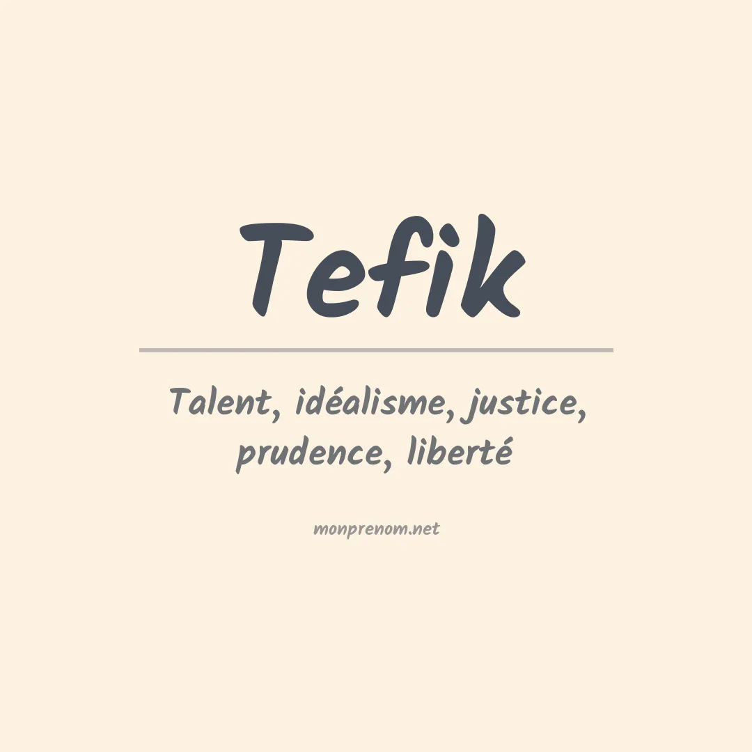 Signification du prénom Tefik
