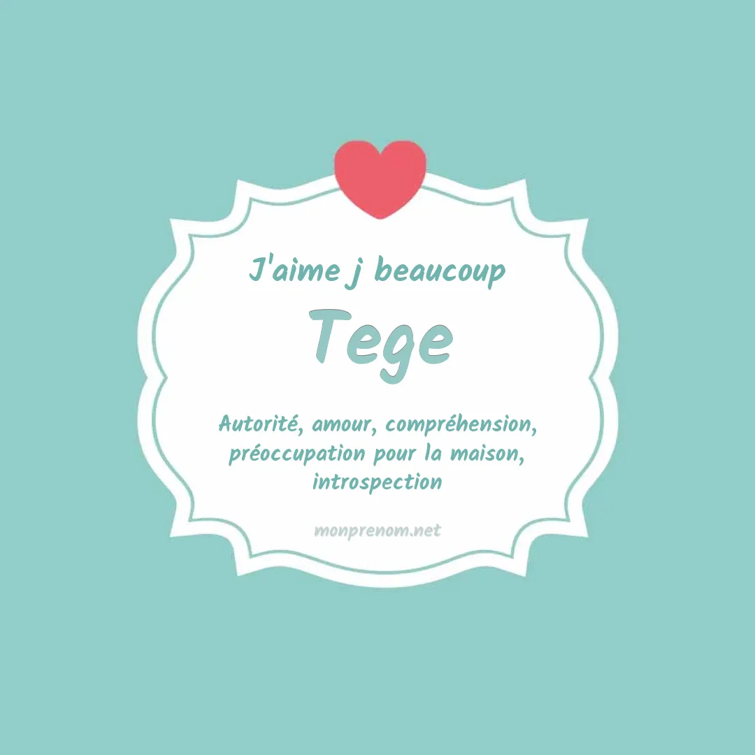 J'aime beaucoup Tege