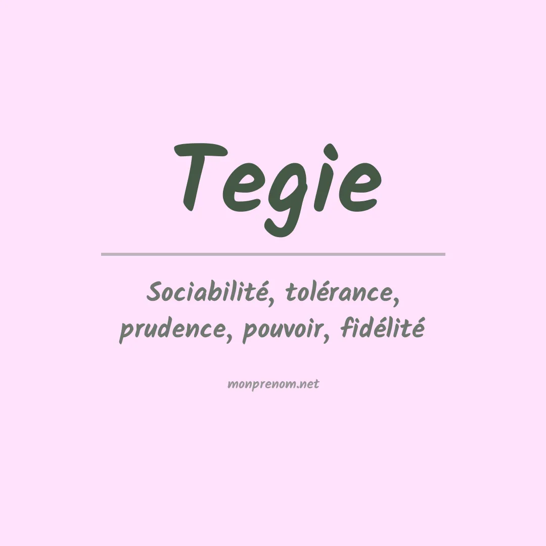 Signification du prénom Tegie