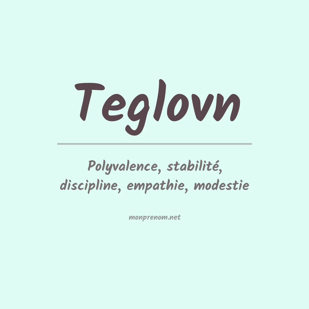 Signification du prénom Teglovn