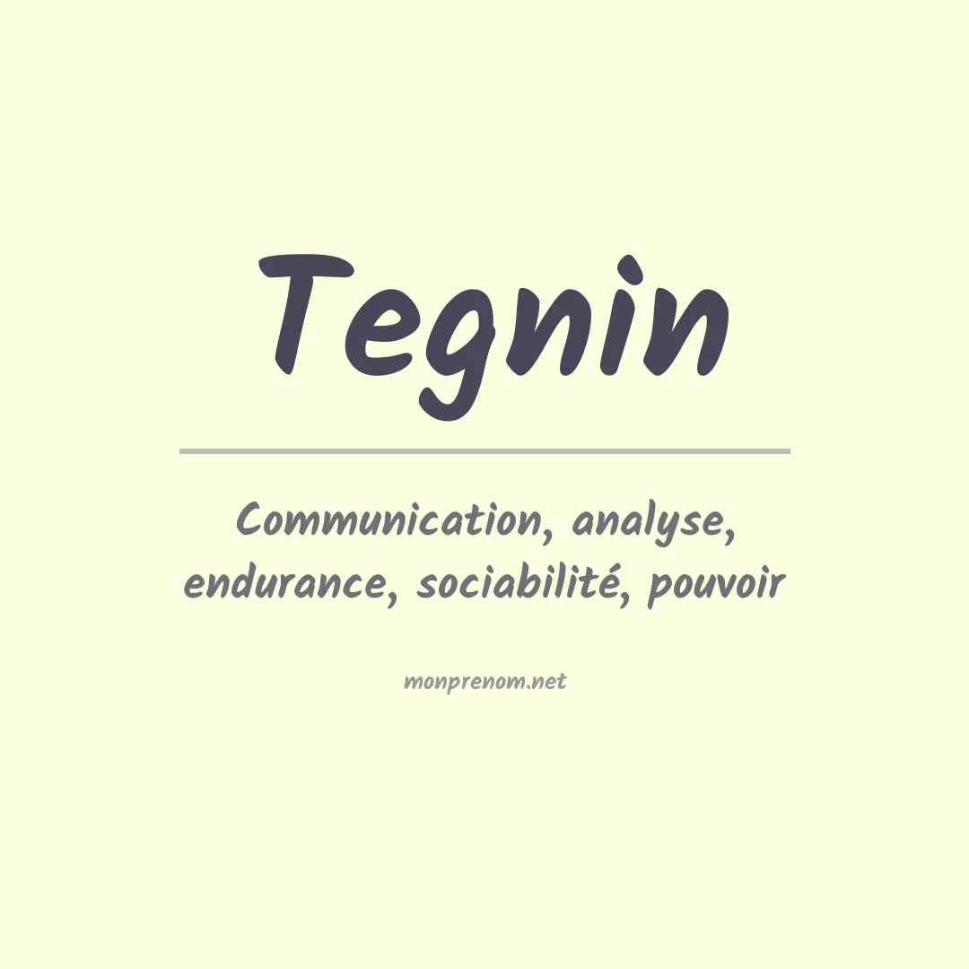 Signification du prénom Tegnin